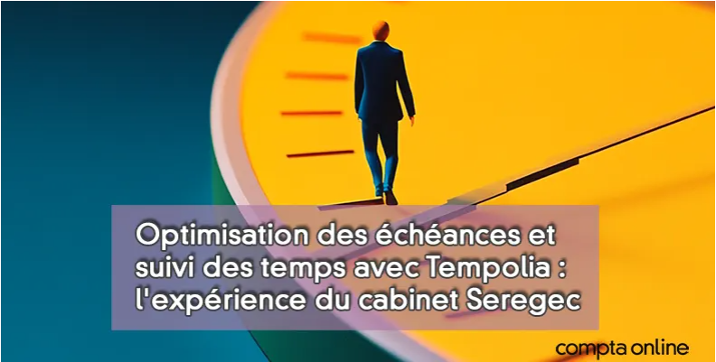 Facturation, rentabilité et pilotage : comment Tempolia structure l'activité des cabinets
